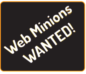Web Minions Wanted