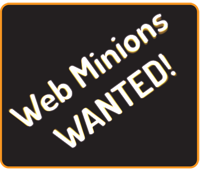 Web Minions Wanted Web Minions Wanted